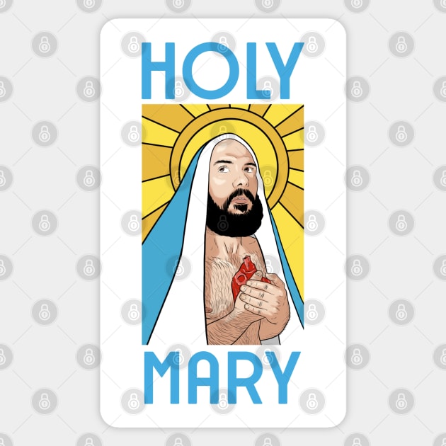 Holy Mary Magnet by RobskiArt